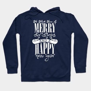 We wish you a Merry Christmas and a Happy New Year Hoodie